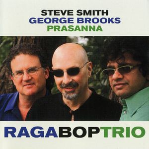 Raga Bop Trio (With George Brooks & Prasanna)