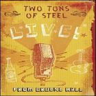 Two Tons Of Steel - Two Ton Tuesday Live!