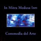 In Mitra Medusa Inri - Commedia Del Arte