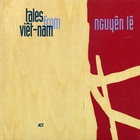 Nguyen Le - Tales From Viêt-Nam