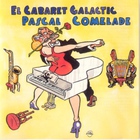 Pascal Comelade - El Cabaret Galactic