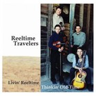 Reeltime Travelers - Livin' Reeltime, Thinkin' Old-Time