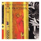 Robert Scott Thompson - Air Friction