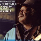 Daddy Mack Blues Band - A Bluesman Looks At Seventy