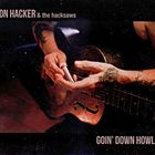 Ron Hacker & The Hacksaws - Goin' Down Howlin'