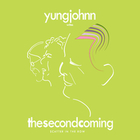Yungjohnn - The Second Coming