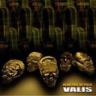 Valis - Head Full Of Pills