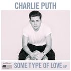 Charlie Puth - Some Type Of Love (EP)