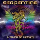 SERPENTINE - A Touch Of Heaven