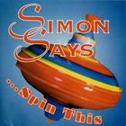 Simon Says - ...Spin This
