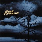 The Dark Fantastic - The Dark Fantastic