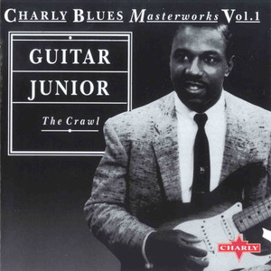 Charly Blues Masterworks: Guitar Junior (The Crawl)