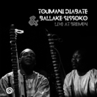 Toumani Diabate & Ballake Sissoko - Live At Bremen