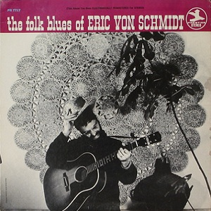 The Folk Blues Of Eric Von Schmidt (Remastered 1967) (Vinyl)