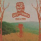 Black Moth Super Rainbow - Start A People (Reissued 2007)