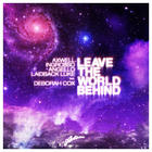 Leave The World Behind (With Axwell, Ingrosso & Angello, Feat. Deborah Cox) (CDS)