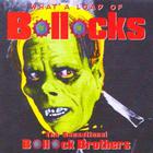 The Bollock Brothers - What A Load Of Bollocks