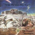 Phil Thornton - While The Green Man Sleeps (With Mandragora)