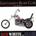 The Gentlemen's Blues Club - Volume 2 - Red White And Blue!