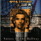 Greg Trooper - Noises In The Hallway
