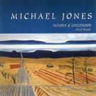Michael Jones - Echoes Of Childhood
