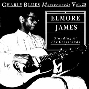 Charly Blues Masterworks: Elmore James (Standing At The Crossroads)