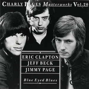 Charly Blues Masterworks: Clapton, Beck, Page (Blue Eyed Blues)