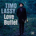 Timo Lassy - Love Bullet