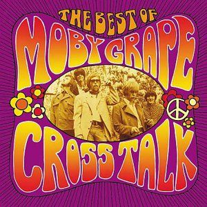 Crosstalk (The Best Of Moby Grape)