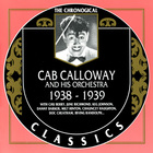 Cab Calloway And His Orchestra - 1938-1939 (Chronological Classics)