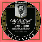 Cab Calloway And His Orchestra - 1939-1940 (Chronological Classics)