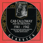 Cab Calloway And His Orchestra - 1941-1942 (Chronological Classics)