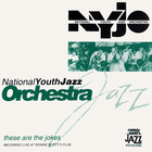 National Youth Jazz Orchestra - These Are The Jokes (Live)