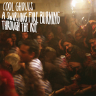 Cool Ghouls - A Swirling Fire Burning Through The Rye
