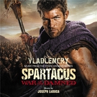 Joseph Loduca - Spartacus: War Of The Damned