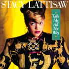 Stacy Lattisaw - Take Me All The Way (Limited Edition)