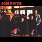 The Johnnys - Grown Up Wrong