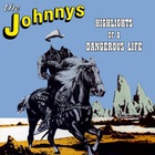 The Johnnys - Highlights Of A Dangerous Life