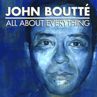 John Boutte - All About Everything