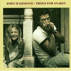 John Hammond - Frogs For Snakes (Vinyl)