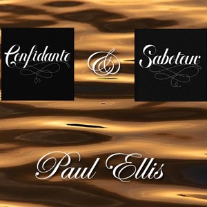 Confidante & Sabateur