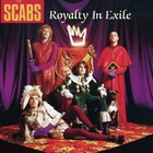 The Scabs - Royalty In Exile