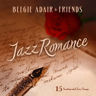 Jazz Romance: 15 Sentimental Love Songs