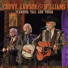 Crowe, Lawson & Williams - Standing Tall And Tough