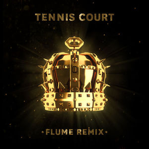 Tennis Court (Flume Remix) (CDS)