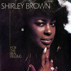 Shirley Brown - For The Real Feeling (Remastered 1999)