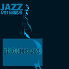 Thelonious Monk - Jazz After Midnight