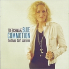 Zoe Schwarz Blue Commotion - The Blues Don't Scare Me
