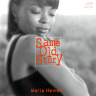 Maria Howell - Same Old Story