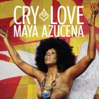 Maya Azucena - Cry Love Web